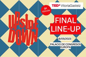 Speakers para Upside Down. El nuevo evento de TEDxVitoriaGasteiz